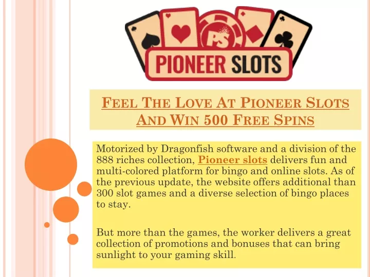 feel the love at pioneer slots and win 500 free spins