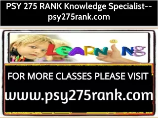 PSY 275 RANK Knowledge Specialist--psy275rank.com