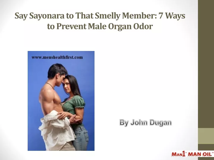 say sayonara to that smelly member 7 ways to prevent male organ odor