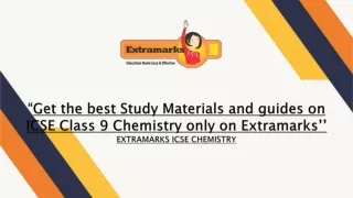 Get the Best Study Materials and Guides on ICSE Class 9 Chemistry only on Extramarks