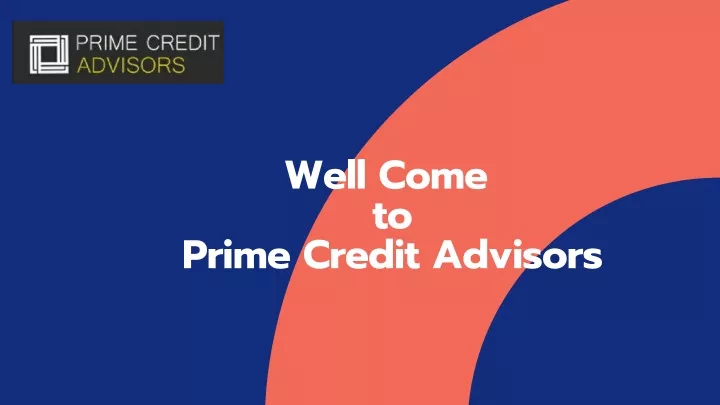 well come to prime credit advisors