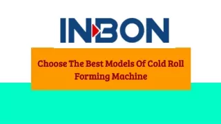 Choose The Best Models Of Cold Roll Forming Machine