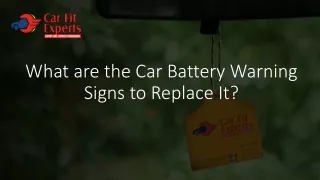 What are the Car Battery Warning Signs to Replace It?