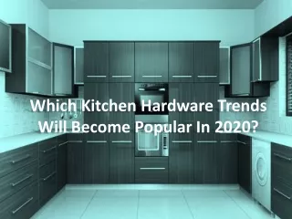 Kitchen Hardware fitting: Hottest & new kitchen trends for 2020