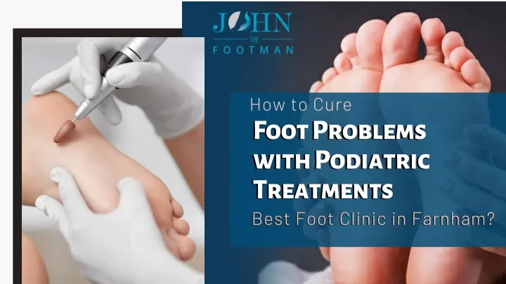 how to cure foot problems with podiatric