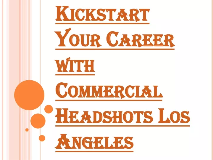 kickstart your career with commercial headshots los angeles