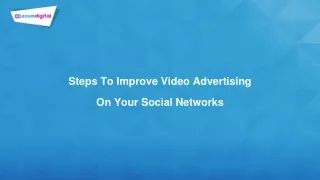 Steps To Improve Video Advertising On Your Social Networks