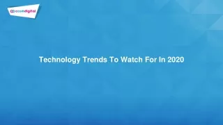 Technology Trends To Watch For In 2020