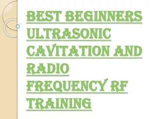 What is Taught in Ultrasonic Cavitation and Radio Frequency RF Training?