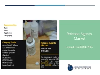 Release Agents Market Projected to Grow at 4.54% during 2018 to 2024