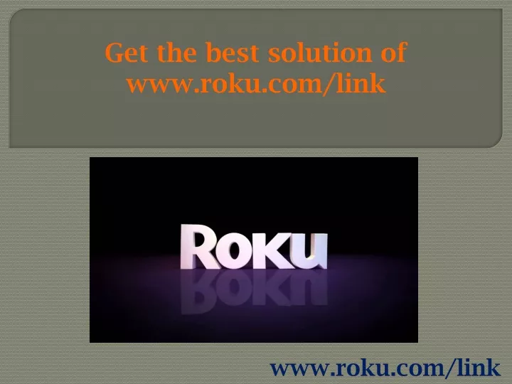 get the best solution of www roku com link