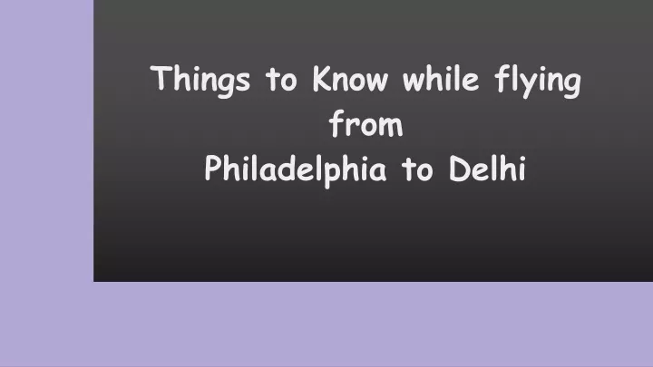 things to know while flying from philadelphia