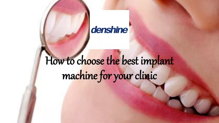 how to choose the best implant machine for your clinic