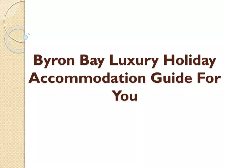 byron bay luxury holiday accommodation guide for you