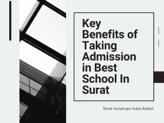 Key Benefits of Taking Admission in Best School In Surat