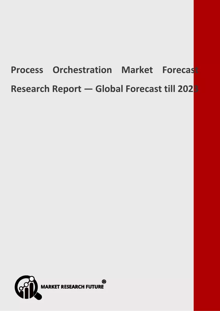 process orchestration market forecast research