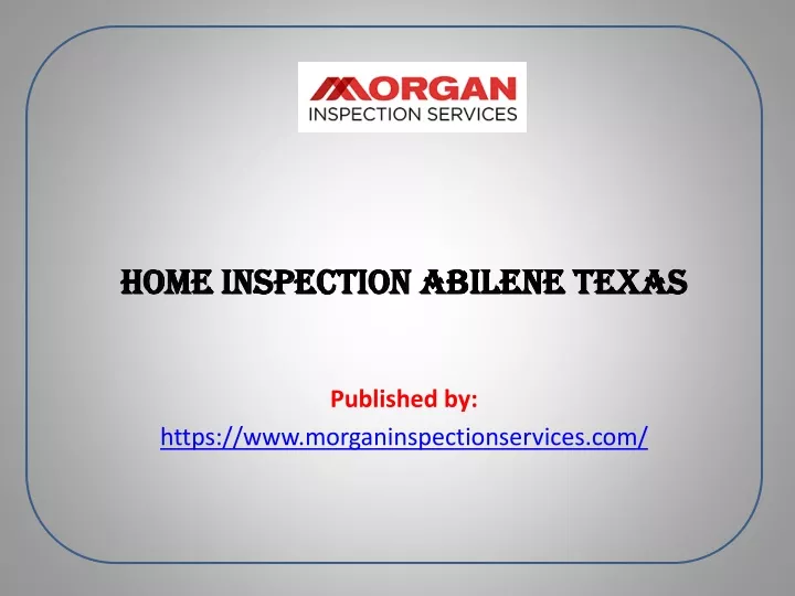 home inspection abilene texas published by https www morganinspectionservices com