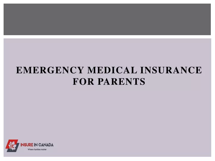 emergency medical insurance for parents