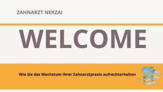 Zahnarzt Nekzai- Wie Sie das Wachstum Ihrer Zahnarztpraxis aufrechterhalten