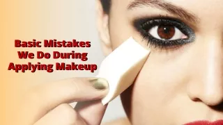 Basic Mistakes We Do During Applying Makeup