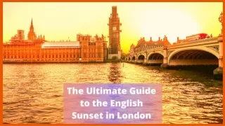 The Ultimate Guide to the English Sunset in London