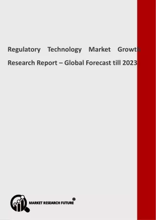Regulatory Technology Market Growth Simulation Type, Investment opportunities, Strategic Assessment, Trend Outlook