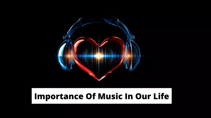 importance of music in our life