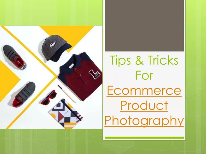 tips tricks for ecommerce product photography