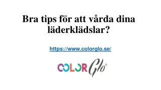 Bra tips för att vårda dina läderklädslar?