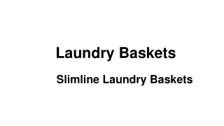 Slimline laundry baskets