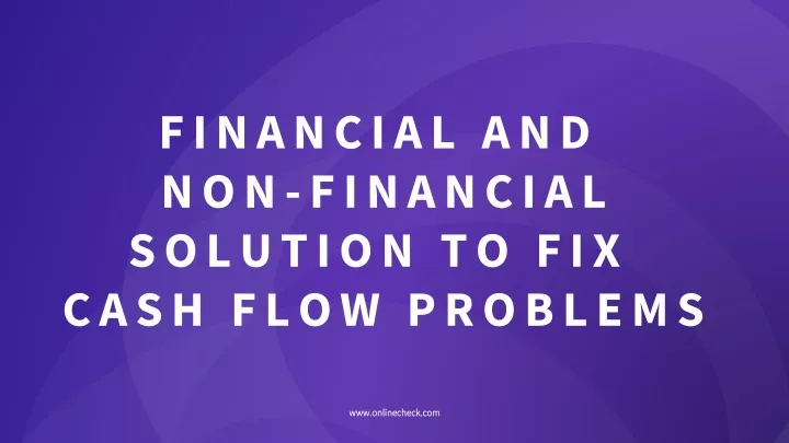 financial and non financial solution to fix cash