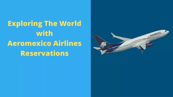 exploring the world with aeromexico airlines