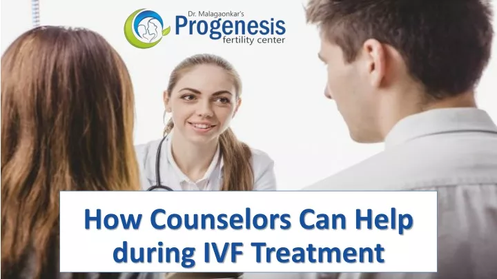 how counselors can help during ivf treatment