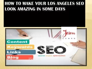 How to make your Los Angeles Seo look amazing in some days