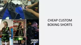 CHEAP CUSTOM  BOXING SHORTS