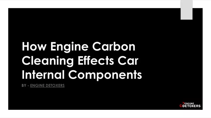 how engine carbon cleaning effects car internal components