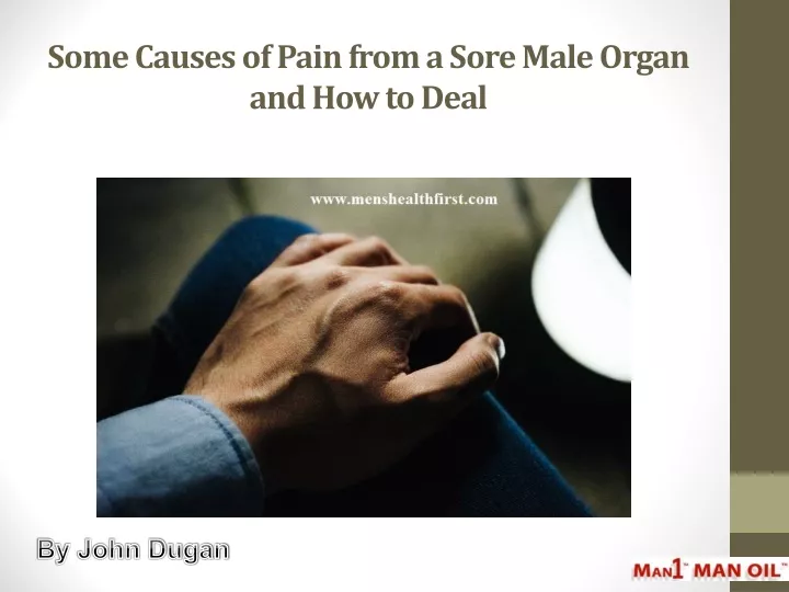some causes of pain from a sore male organ and how to deal