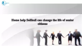 Home help Solihull can change the life of senior citizens