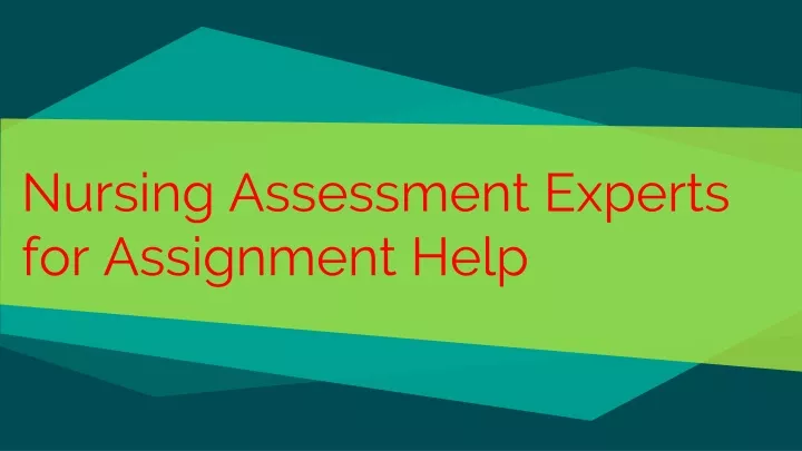 nursing assessment experts for assignment help