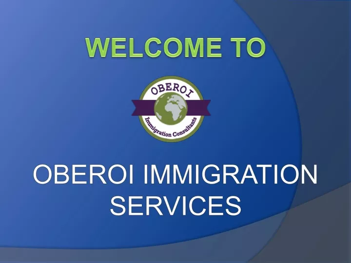 welcome to oberoi immigration services