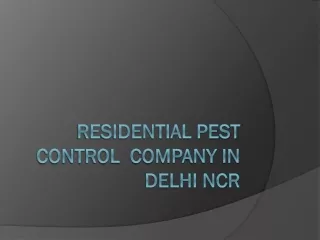 Residential Pest Control  Company In Delhi Ncr - Residential Pest Control Company  Delhi Ncr