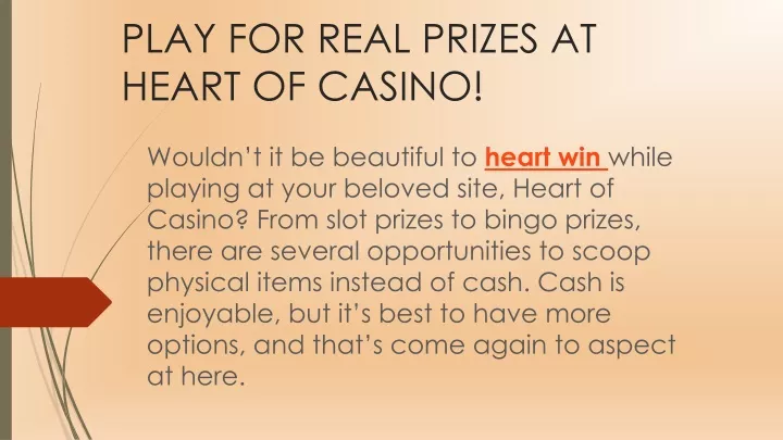 play for real prizes at heart of casino
