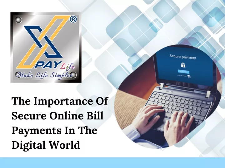 the importance of secure online bill payments