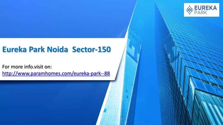 eureka park noida sector 150 for more info v isit on http www paramhomes com eureka park 88