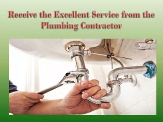 Receive the Excellent Service from the Plumbing Contractor