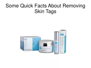 Some Quick Facts About Removing Skin Tags
