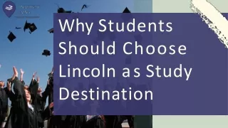 Why Students  Should Choose  Lincoln as Study  Destination