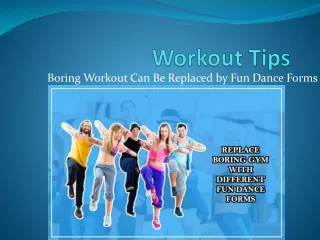Boring Workout Routine Can Be Replaced By Some Fun Dance Forms