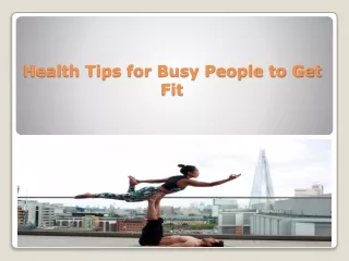 Top Health And Fitness Tips For Busy People