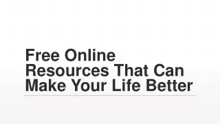 Free Online Resources That Can Make Your Life Better